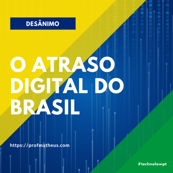 O Atraso Digital Do Brasil Prof Matheus Passos